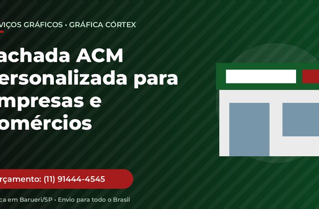 Fachada ACM Personalizada para Empresas e Comércios